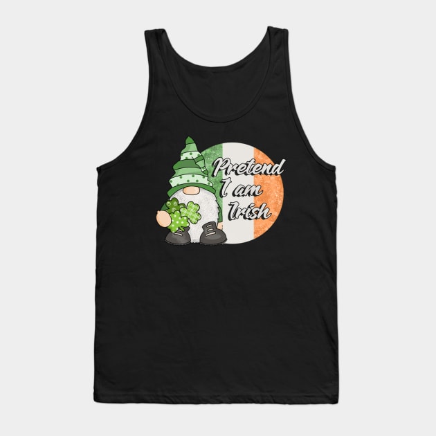 Pretend I am Irish Funny Gnome St Patricks Day Tank Top by Irene Koh Studio